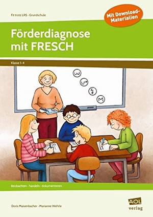 Maisenbacher, Doris / Marianne Wehrle. Förderdiagnose mit FRESCH - Beobachten - handeln - dokumentieren (1. bis 4. Klasse). scolix, 2021.