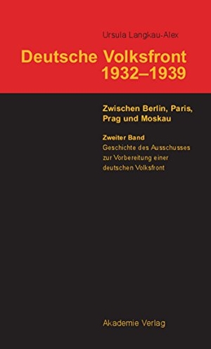 Langkau-Alex, Ursula. Geschichte des Ausschusses zur Vorbereitung einer deutschen Volksfront. De Gruyter Akademie Forschung, 2004.