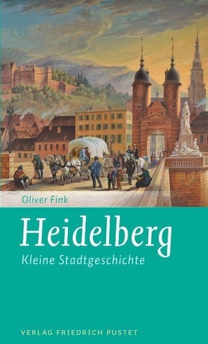 Fink, Oliver. Heidelberg - Kleine Stadtgeschichte. Pustet, Friedrich GmbH, 2015.