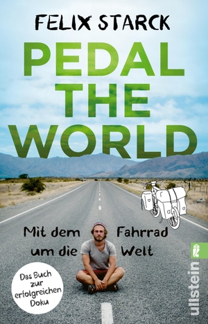 Starck, Felix. Pedal the World - Mit dem Fahrrad um die Welt | Das Buch zur erfolgreichen Doku. Ullstein Taschenbuchvlg., 2022.