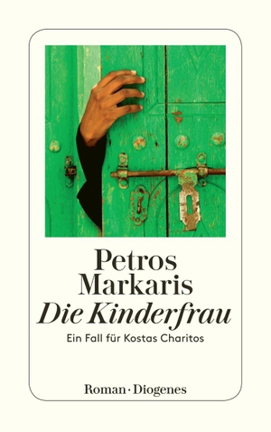 Markaris, Petros. Die Kinderfrau - Ein Fall für Kostas Charitos. Diogenes Verlag AG, 2010.