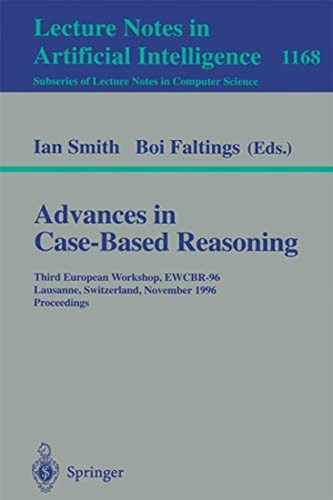 Faltings, Boi / Ian Smith (Hrsg.). Advances in Case-Based Reasoning - Third European Workshop, EWCBR-96, Lausanne, Switzerland, November 14 - 16, 1996, Proceedings. Springer Berlin Heidelberg, 1996.