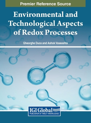 Duca, Gheorghe / Ashok Vaseashta (Hrsg.). Environmental and Technological Aspects of Redox Processes. IGI Global, 2023.