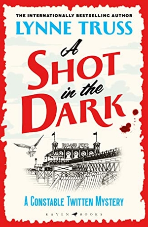 Truss, Lynne. A Shot in the Dark - 'a sheer delight' DAILY MAIL. Bloomsbury Publishing plc, 2023.