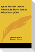 Quae Exstant Opera Omnia, In Duos Tomos Distributa (1709)