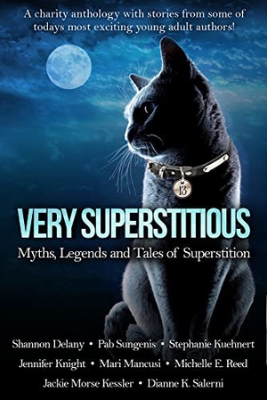 Delany, Shannon / Sungenis, Pab et al. Very Superstitious - Myths, Legends and Tales of Superstition. Month9books, 2013.