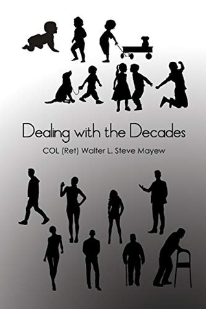 Mayew, COLWalter L. Steve. Dealing with the Decades. Dorrance Publishing, 2020.