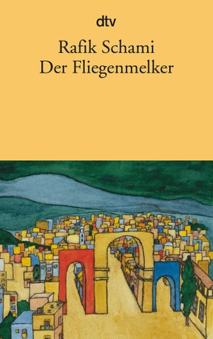 Schami, Rafik. Der Fliegenmelker und andere Erzählungen. dtv Verlagsgesellschaft, 2000.