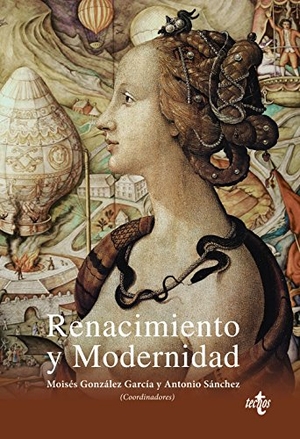 González García, Moisés / Calero, Francisco et al. Renacimiento y modernidad. Editorial Tecnos, 2017.