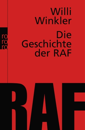 Winkler, Willi. Die Geschichte der RAF. Rowohlt Taschenbuch Verlag, 2008.