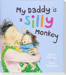 My Daddy is a Silly Monkey
