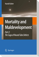 Mortality and Maldevelopment
