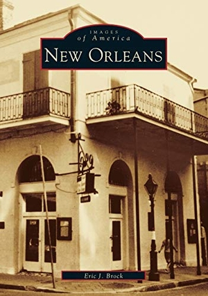 Brook, Eric J. New Orleans. Arcadia Publishing (SC), 1999.