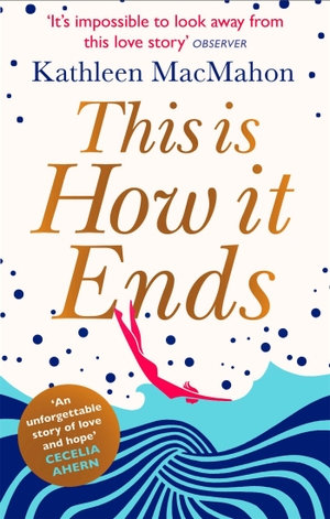 MacMahon, Kathleen. This Is How It Ends. Little, Brown Book Group, 2013.
