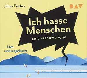 Fischer, Julius. Eine Abschweifung. Ich hasse Menschen - Ungekürzte Live-Lesung mit Julius Fischer (4 CDs). Audio Verlag Der GmbH, 2018.