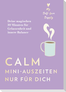 Calm - Mini-Auszeiten nur für dich