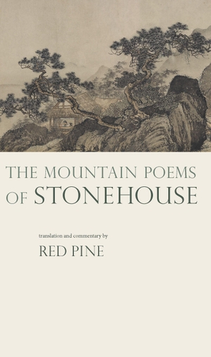Stonehouse. The Mountain Poems of Stonehouse. Copper Canyon Press, 2018.