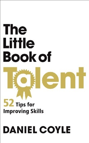 Coyle, Daniel. The Little Book of Talent. Ebury Spotlight, 2012.