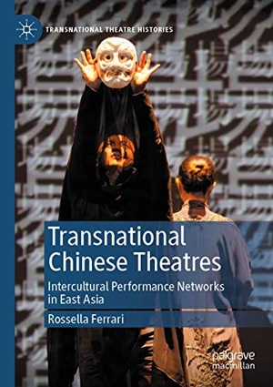 Ferrari, Rossella. Transnational Chinese Theatres - Intercultural Performance Networks in East Asia. Springer International Publishing, 2021.