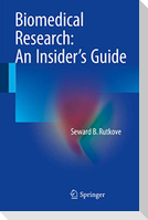 Biomedical Research: An Insider¿s Guide