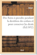 Des Soins à prendre pendant la dentition des enfans et pour conserver les dents