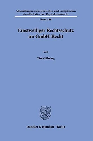 Gühring, Tim. Einstweiliger Rechtsschutz im GmbH-Recht.. Duncker & Humblot GmbH, 2021.