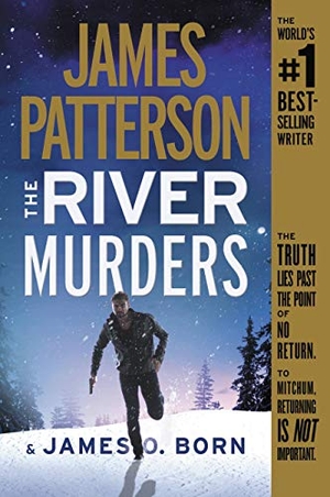 Patterson, James / James O Born. The River Murders. Little Brown and Company, 2020.