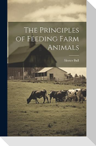 The Principles of Feeding Farm Animals