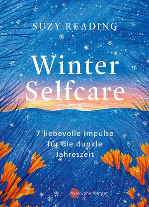 Reading, Suzy. Winter Selfcare - 7 liebevolle Impulse für die dunkle Jahreszeit. Nymphenburger, 2026.