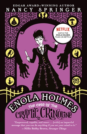 Springer, Nancy. The Case of the Cryptic Crinoline - An Enola Holmes Mystery. Penguin LLC  US, 2011.