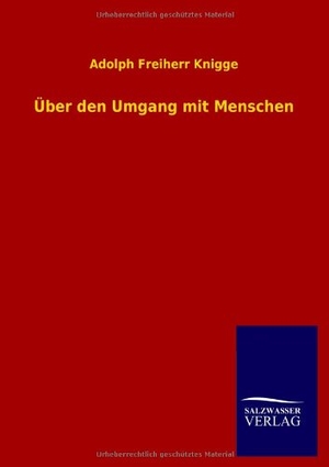 Knigge, Adolph Freiherr. Über den Umgang mit Menschen. Outlook, 2013.