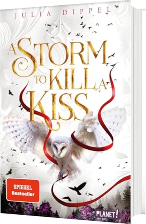 Dippel, Julia. Die Sonnenfeuer-Ballade 2: A Storm to Kill a Kiss - Der zweite Band des SPIEGEL-Bestsellers. Planet!, 2024.