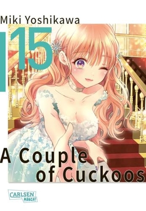 Yoshikawa, Miki. A Couple of Cuckoos 15 - #Hochzeitskuss?! #EndedesHotellebens #AuftrittvonHirosPapa! #(Fake-)Trauung #Fotosession. Carlsen Verlag GmbH, 2024.