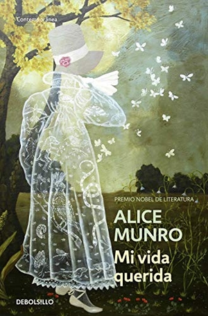 Munro, Alice. Mi vida querida. Debolsillo, 2017.