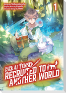 Isekai Tensei: Recruited to Another World: Volume 1 (Manga)