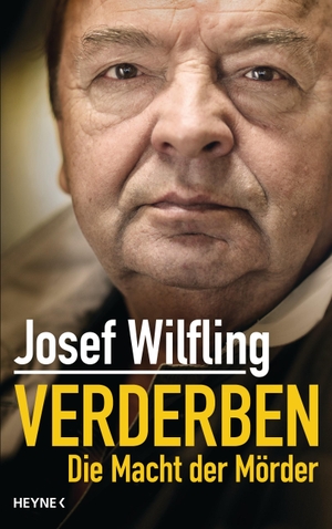 Wilfling, Josef. Verderben - Die Macht der Mörder. Heyne Verlag, 2015.
