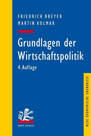 Breyer, Friedrich / Martin Kolmar. Grundlagen der Wirtschaftspolitik. Mohr Siebeck GmbH & Co. K, 2014.