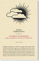 Un' idea di infanzia. Libri, bambini e altra letteratura