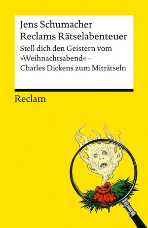 Schumacher, Jens. Reclams Rätselabenteuer. Stell dich den Geistern vom "Weihnachtsabend" - Charles Dickens zum Miträtseln: Der interaktive Rätselspaß zum zeitlosen Weihnachts-Klassiker. Reclam Philipp Jun., 2026.