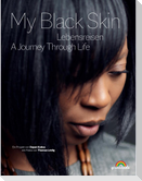 "My Black Skin: Lebensreisen"