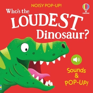 Taplin, Sam. Noisy Pop-Up: Who's the Loudest Dinosaur?. Usborne Books, 2026.
