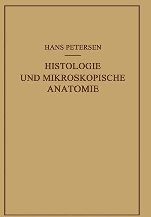 Petersen, Hans. Histologie und Mikroskopische Anatomie. Springer Berlin Heidelberg, 1935.