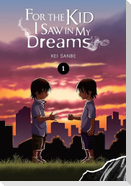 For the Kid I Saw in My Dreams, Vol. 1