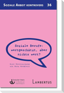Soziale Berufe: wertgeschätzt, aber nichts wert?