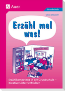 Erzähl mal was!