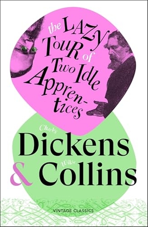 Dickens, Charles / Wilkie Collins. The Lazy Tour of Two Idle Apprentices. Random House UK Ltd, 2026.