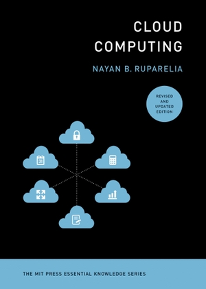 Ruparelia, Nayan B.. Cloud Computing, revised and updated edition. The MIT Press, 2023.