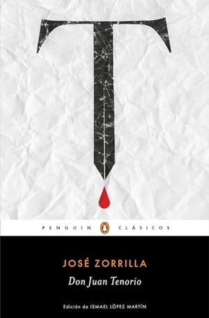 Zorrilla, José. Don Juan Tenorio. Penguin Clásicos, 2017.