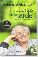 Las puertas de la tarde : envejecer con esplendor