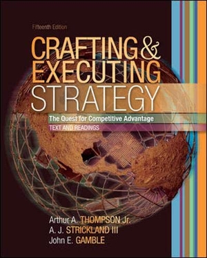 Thompson, Arthur / Strickland, A J et al. Crafting and Executing Strategy - Text and Readings. McGraw-Hill Companies, 2006.
